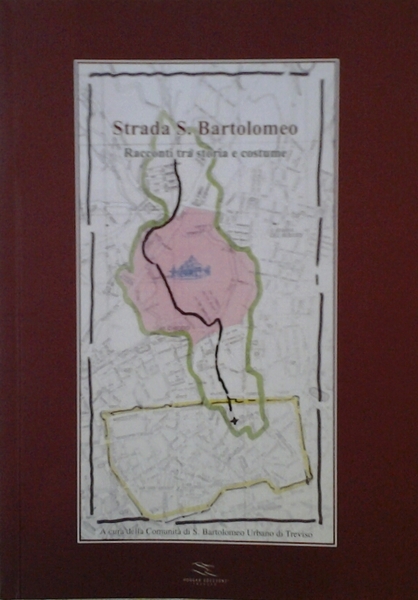 STRADA S. BARTOLOMEO. RACCONTI TRA STORIA E COSTUME.