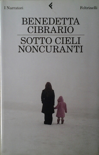 SOTTO CIELI NONCURANTI.