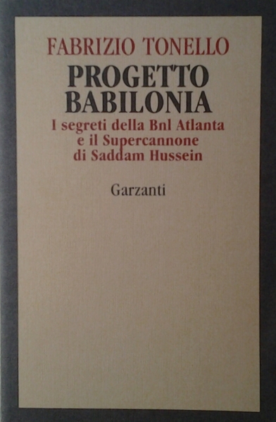 PROGETTO BABILONIA. I SEGRETI DELLA BNL ATLANTA E IL SUPERCANNONE …