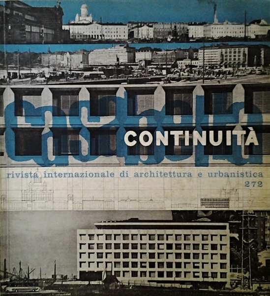 CASABELLA CONTINUITA'. RIVISTA INTERNAZIONALE DI ARCHITETTURA E URBANISTICA. NUMERO 272. …