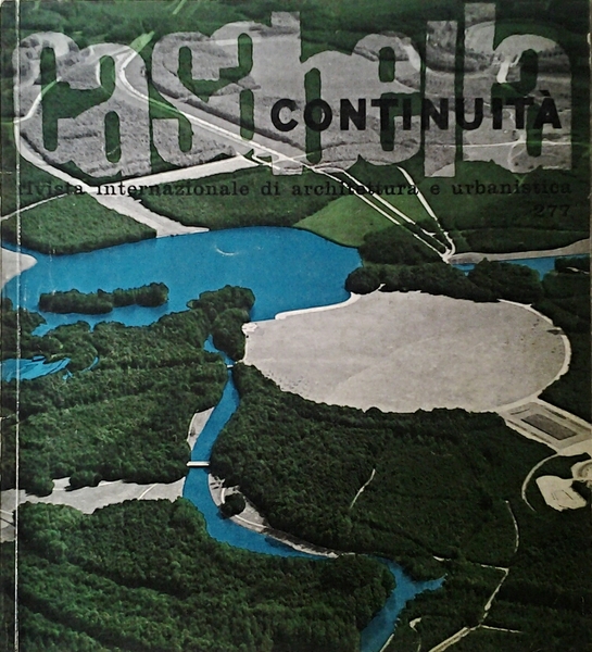 CASABELLA CONTINUITA'. RIVISTA INTERNAZIONALE DI ARCHITETTURA E URBANISTICA. NUMERO 277. …