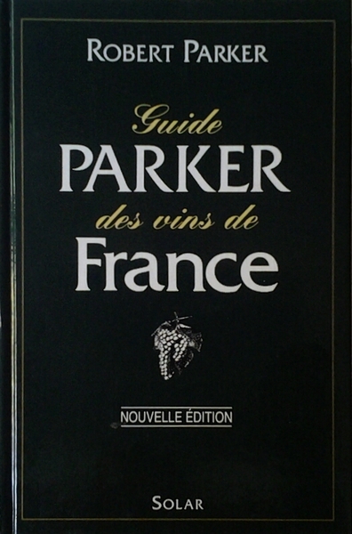 GUIDE PARKER DES VINS DE FRANCE.