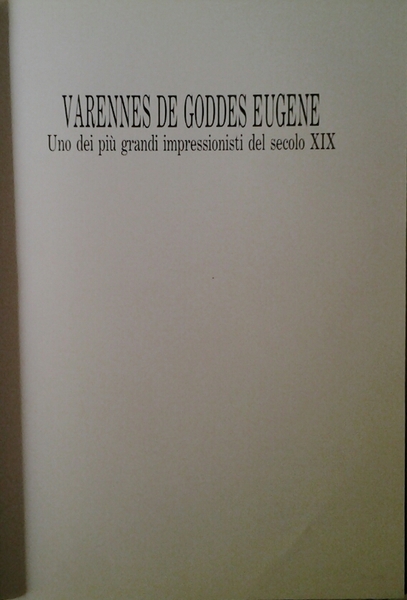 VARENNES DE GODDES EUGENE. UNO DEI PIU' GRANDI IMPRESSIONISTI DEL …
