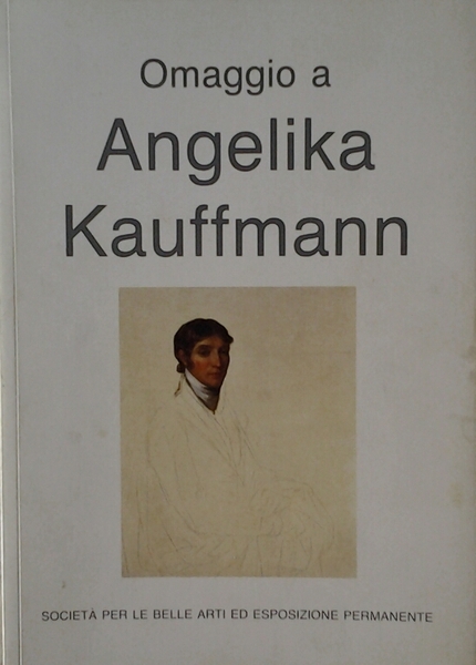 OMAGGIO A ANGELIKA KAUFFMANN.