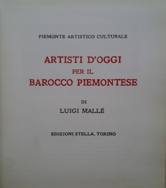 ARTISTI D'OGGI PER IL BAROCCO PIEMONTESE.