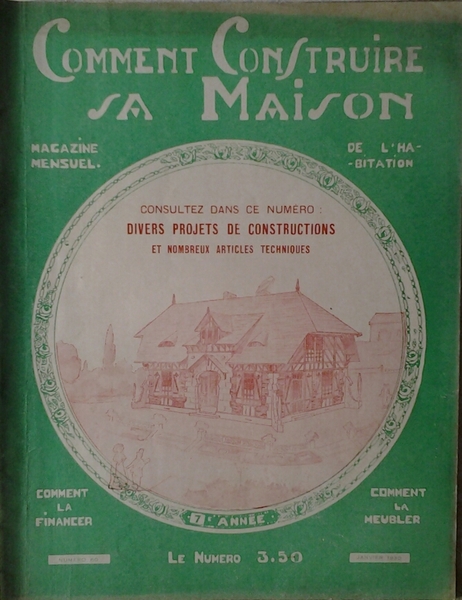 COMMENT CONSTRUIRE SA MAISON. MAGAZINE MENSUEL DE L'HABITATION. JANVIER 1930 …