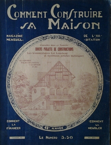 COMMENT CONSTRUIRE SA MAISON. MAGAZINE MENSUEL DE L'HABITATION. MAI 1930 …