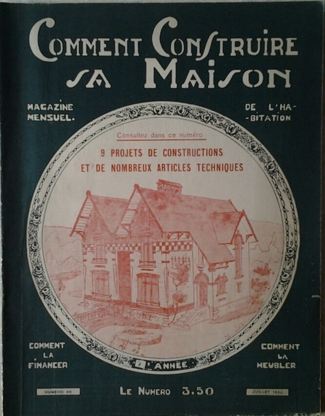 COMMENT CONSTRUIRE SA MAISON. MAGAZINE MENSUEL DE L'HABITATION. JUILLET 1930 …
