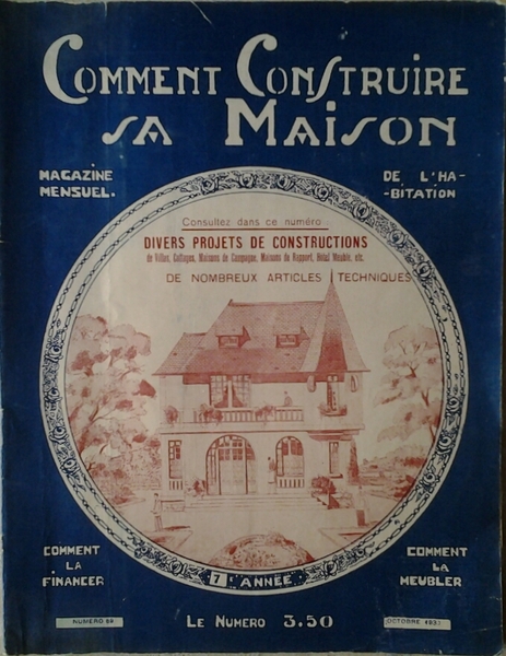 COMMENT CONSTRUIRE SA MAISON. MAGAZINE MENSUEL DE L'HABITATION. OCTOBRE 1930 …