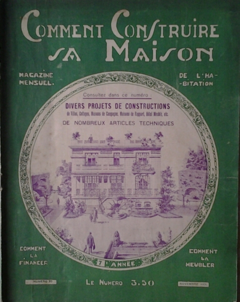 COMMENT CONSTRUIRE SA MAISON. MAGAZINE MENSUEL DE L'HABITATION. NOVEMBRE 1930 …