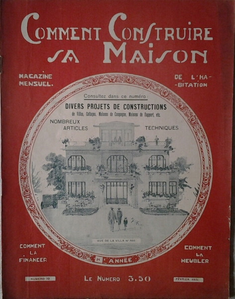 COMMENT CONSTRUIRE SA MAISON. MAGAZINE MENSUEL DE L'HABITATION. FEVRIER 1931 …