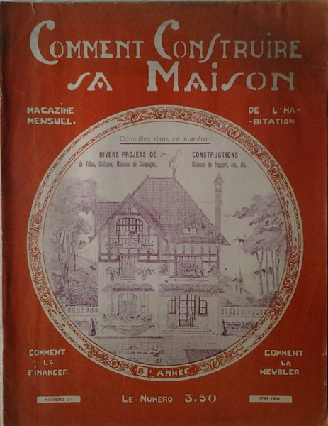 COMMENT CONSTRUIRE SA MAISON. MAGAZINE MENSUEL DE L'HABITATION. MAI 1931 …