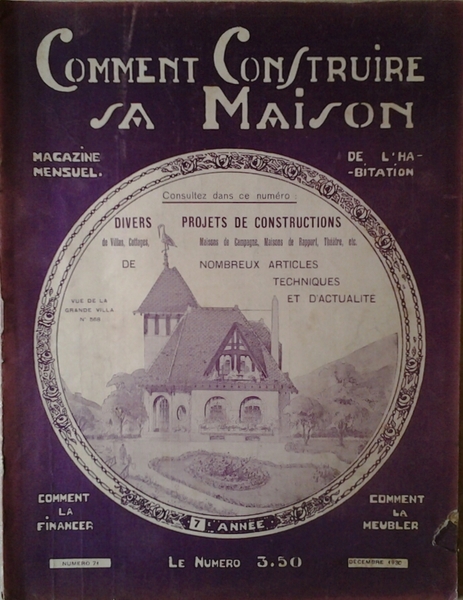 COMMENT CONSTRUIRE SA MAISON. MAGAZINE MENSUEL DE L'HABITATION. DECEMBRE 1930. …