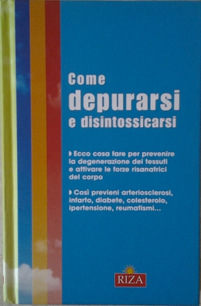 COME DEPURARSI E DISINTOSSICARSI.