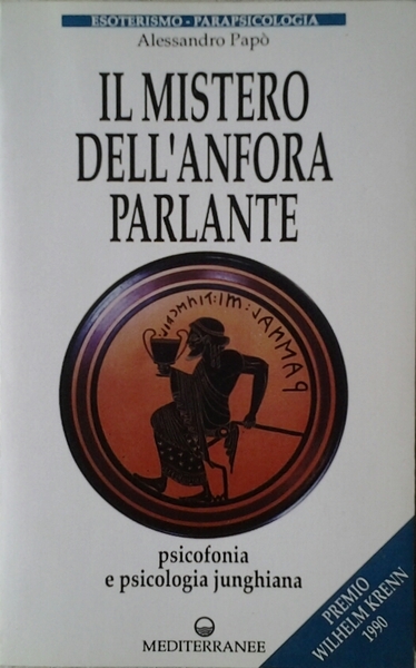 IL MISTERO DELL' ANFORA PARLANTE. PSICOFONIA E PSICOLOGIA JUNGHIANA.