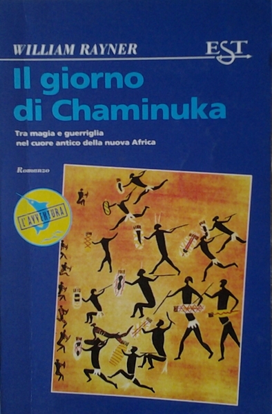 IL GIORNO DI CHAMINUKA. TRA MAGIA E GUERRIGLIA NEL CUORE …