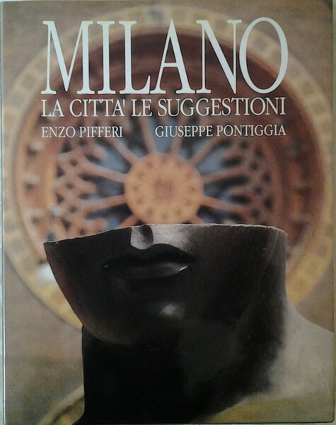 MILANO. LA CITTA' E LE SUGGESTIONI.