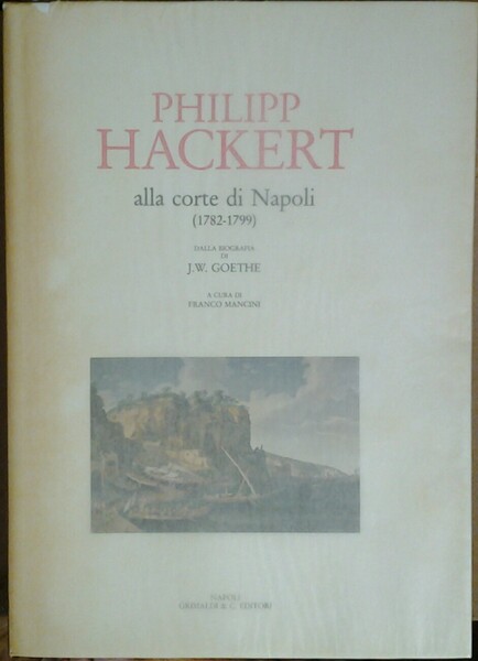 PHILIPP HACKERT ALLA CORTE DI NAPOLI (1782 - 1799).