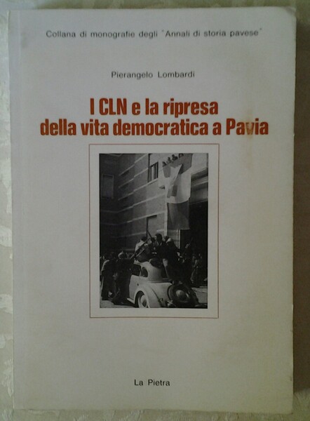 I CLN E LA RIPRESA DELLA VITA DEMOCRATICA A PAVIA.
