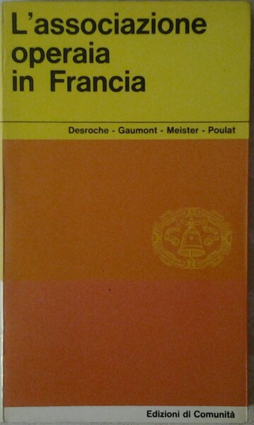 L'ASSOCIAZIONE OPERAIA IN FRANCIA. STUDI SULLLA TRADIZIONE FRANCESE DELL'ASSOCIAZIONE OPERAIA.