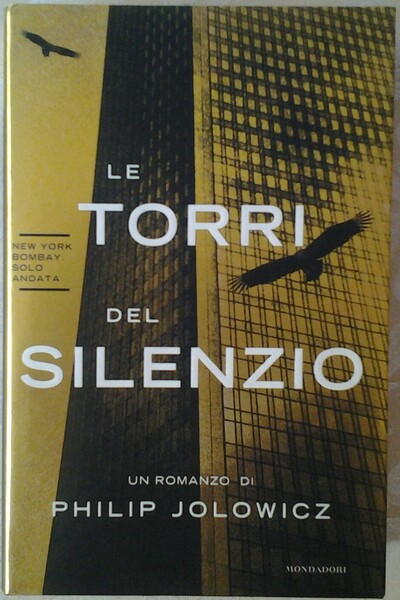 LE TORRI DEL SILENZIO. NEW YORK BOMBAY. SOLO ANDATA.