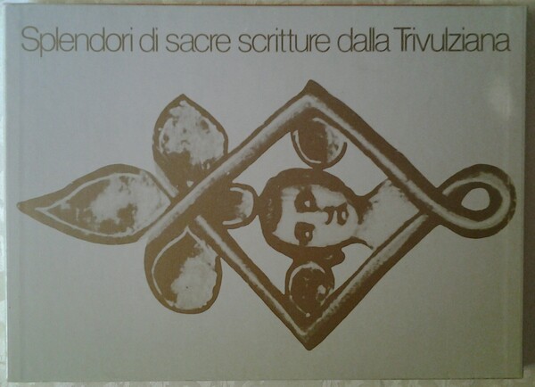 SPLENDORI DI SACRE SCRITTURE DALLA TRIVULZIANA.