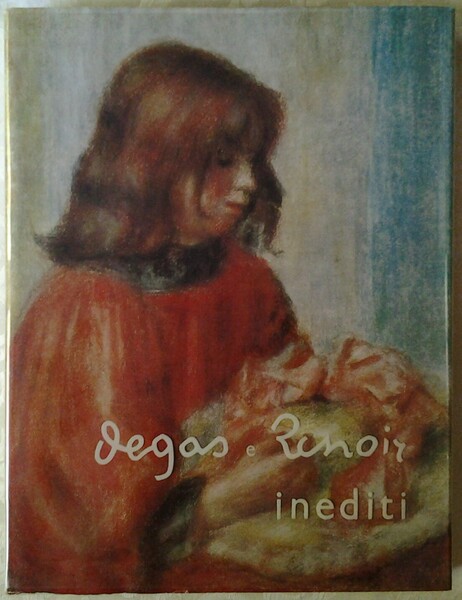 DEGAS E RENOIR INEDITI.