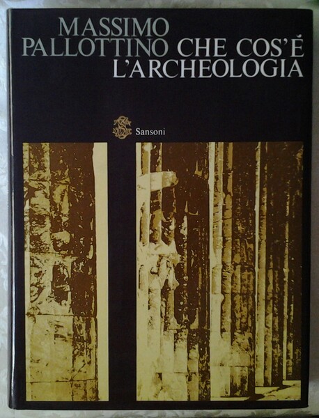 CHE COS'E' L'ARCHEOLOGIA.