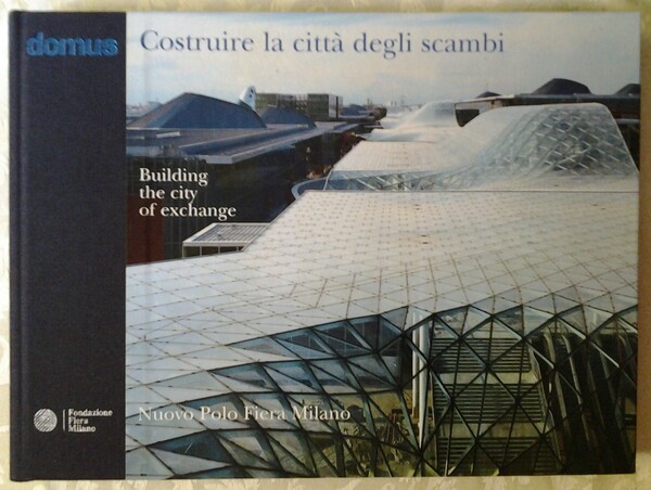 COSTRUIRE LA CITTA' DEGLI SCAMBI. BUILDING THE CITY OF EXCHANGE.