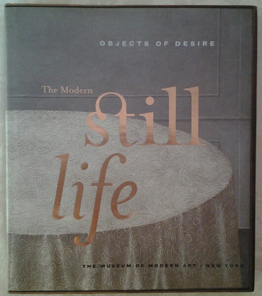 OBJECTS OF DESIRE. THE MODERN STILL LIFE.