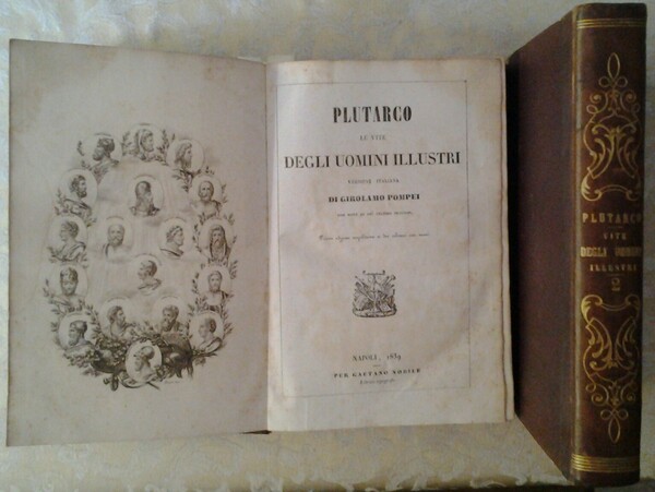 LE VITE DEGLI UOMINI ILLUSTRI. Versione italiana di Girolamo Pompei. …