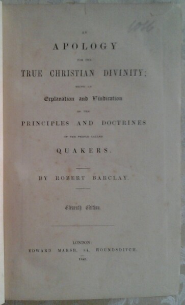 AN APOLOGY FOR THE TRUE CHRISTIAN DIVINITY. BEING AN EXPLANATION …