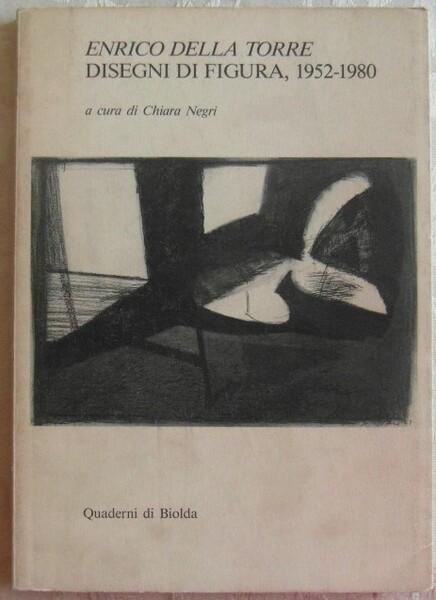 ENRICO DELLA TORRE DISEGNI DI FIGURA 1952-1980.