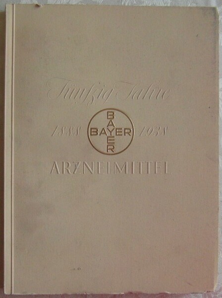FUNFZIG JAHRE BAYER ARZNEIMITTEL. 1888 - 1938.