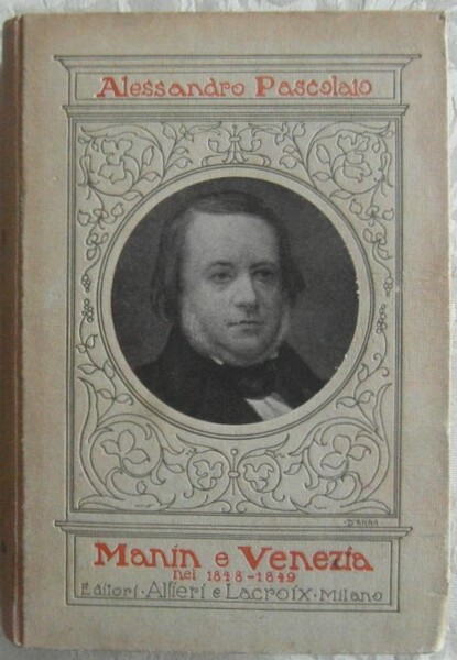 MANIN A VENEZIA NEL 1848 - 1849. PAGINE POSTUME A …