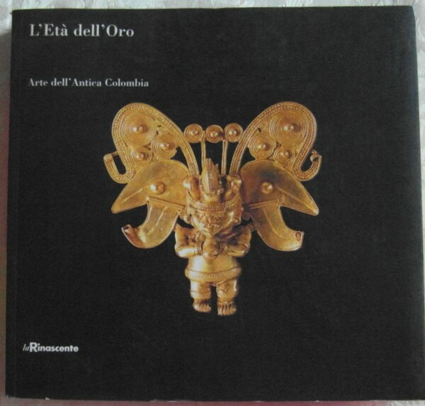 L'ETA' DELL'ORO. ARTE DELL'ANTICA COLOMBIA.