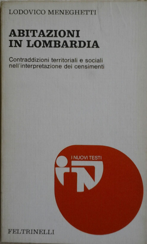 ABITAZIONI IN LOMBARDIA. Contraddizioni territoriali e sociali nell'interpretazione dei censimenti.