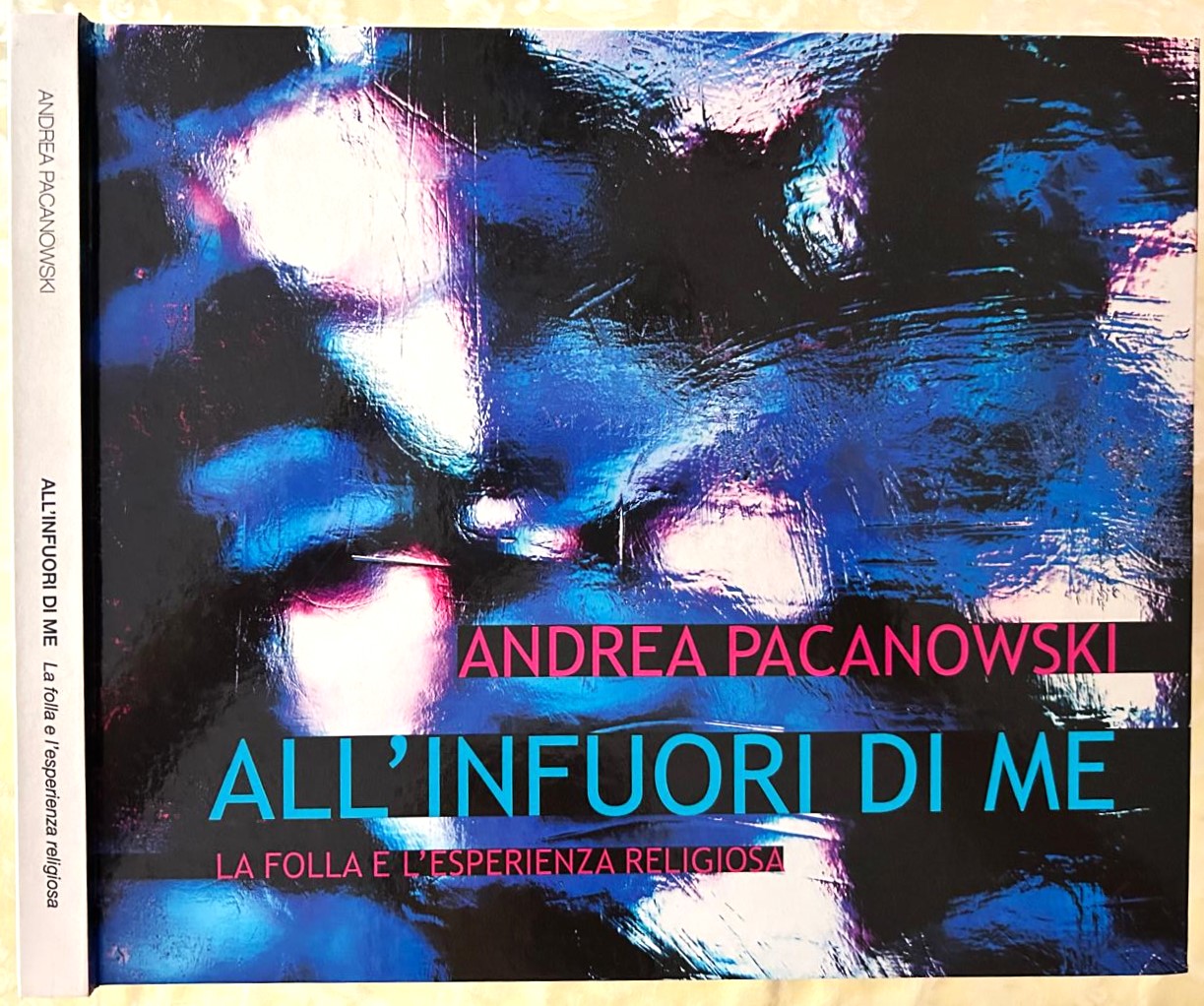 ALL'INFUORI DI ME. LA FOLLA E L'ESPERIENZA RELIGIOSA.