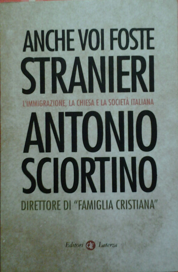 ANCHE VOI FOSTE STRANIERI. L'immigrazione, la chiesa e la società …