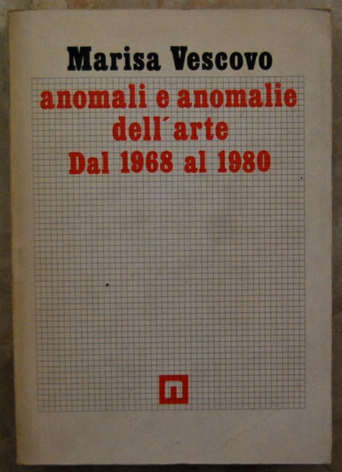 ANOMALI E ANOMALIE DELL'ARTE DAL 1968 AL 1980.