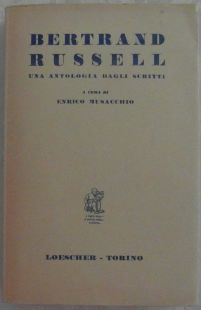 BERTRAND RUSSELL. UNA ANTOLOGIA DAGLI SCRITTI.