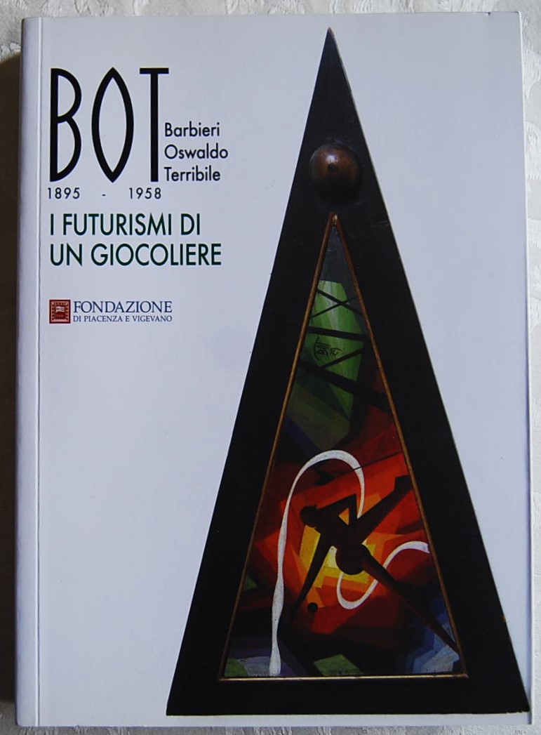 BOT. BARBIERI OSWALDO TERRIBILE. I FUTURISMI DI UN GIOCOLIERE.