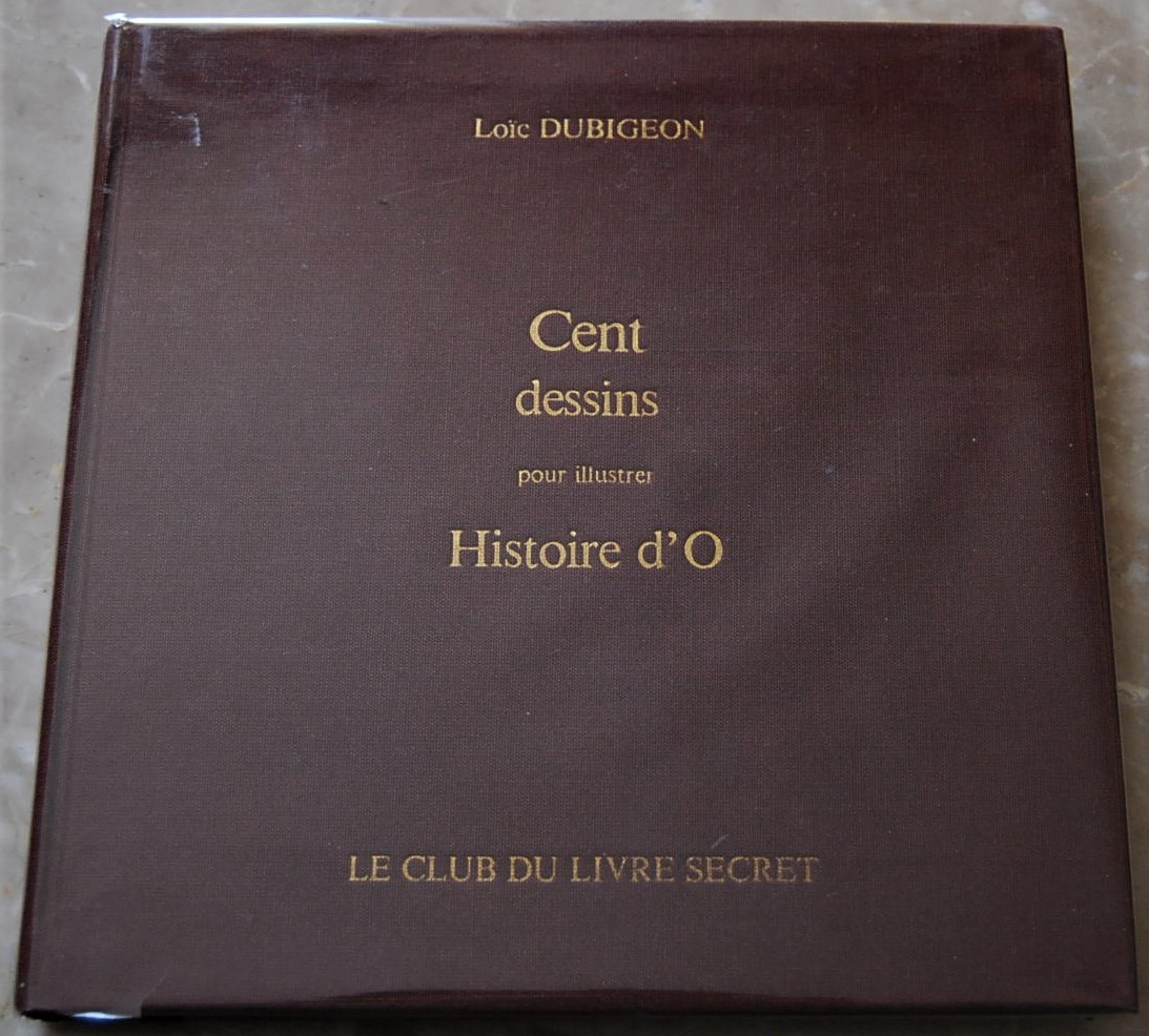 CENT DESSINS POUR ILLUSTRER HISTOIRE D'O.