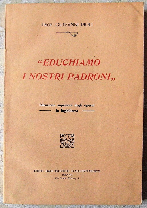 EDUCHIAMO I NOSTRI PADRONI. ISTRUZIONE SUPERIORE DEGLI OPERAI IN INGHILTERRA.