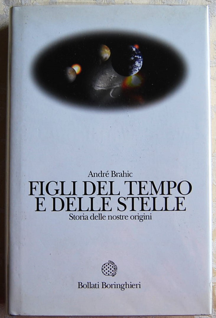 FIGLI DEL TEMPO E DELLE STELLE. STORIA DELLE NOSTRE ORIGINI.