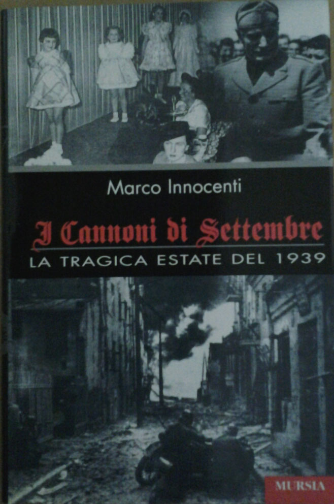 I CANNONI DI SETTEMBRE. La tragica estate del 1939.