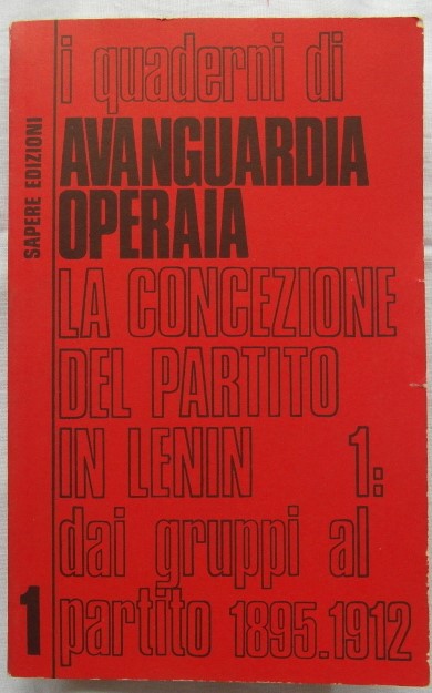 I QUADERNI DI AVANGUARDIA OPERAIA. LA CONCEZIONE DEL PARTITO IN …