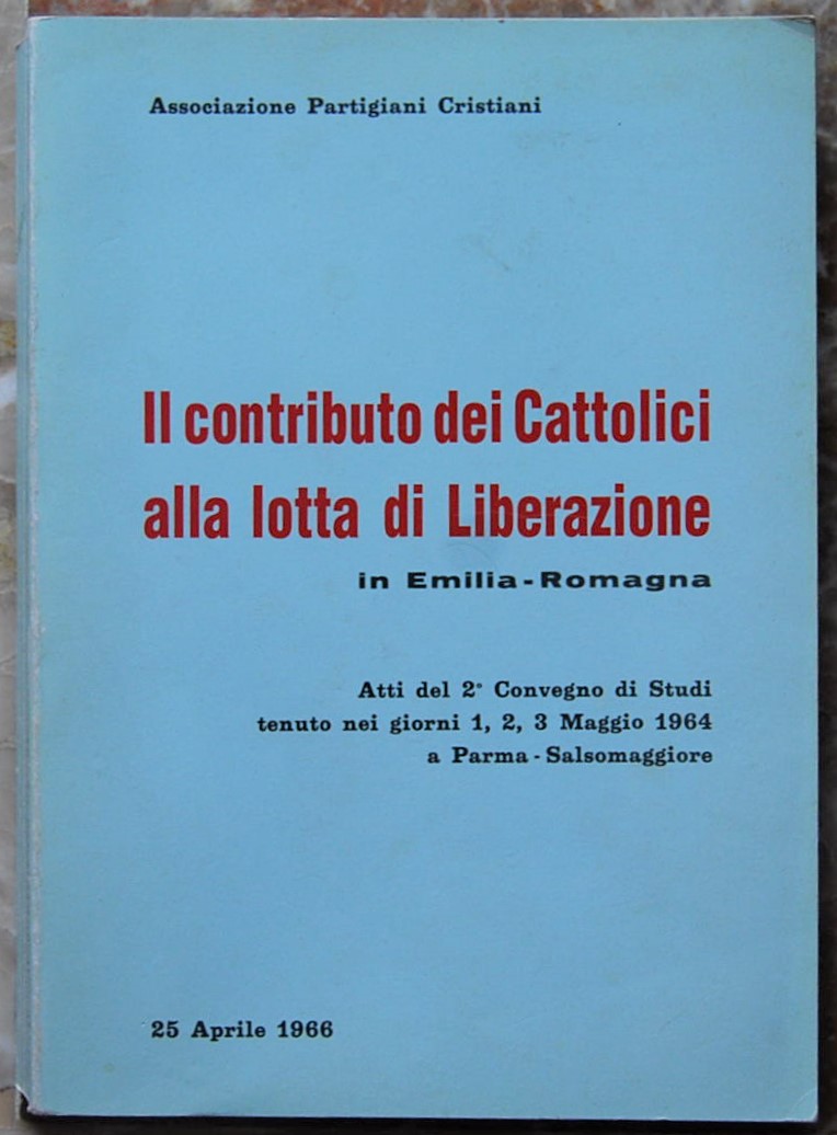 IL CONTRIBUTO DEI CATTOLICI ALLA LOTTA DI LIBERAZIONE IN EMILIA …