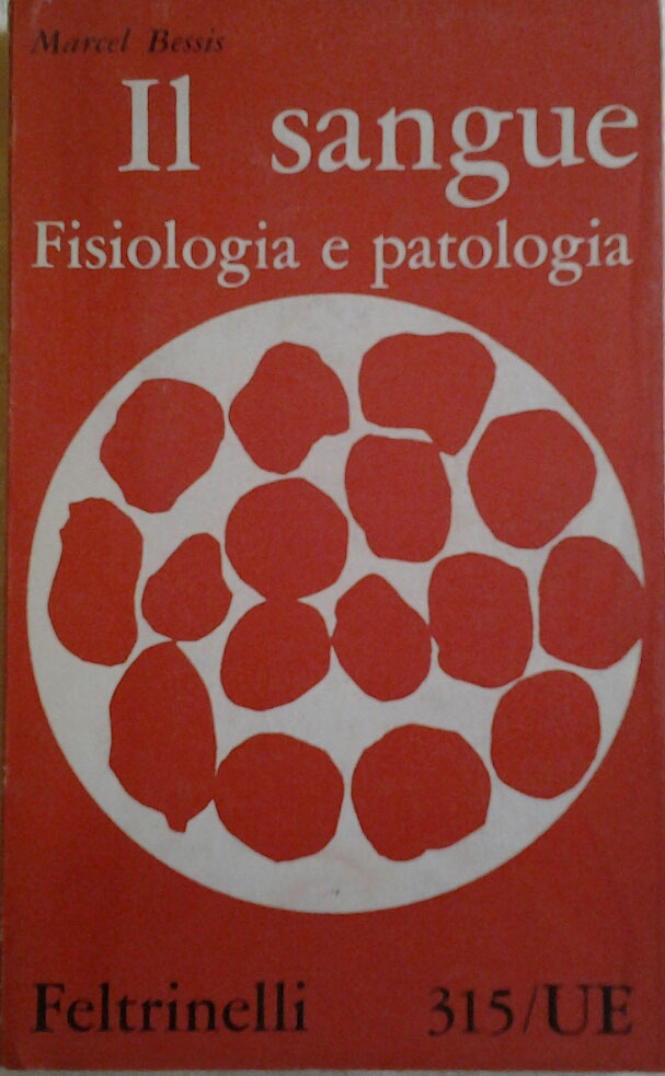 IL SANGUE. Fisiologia e patologia. Traduzione di Andrea Corsi.