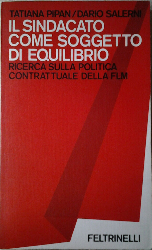 IL SINDACATO COME SOGGETTO DI EQUILIBRIO. Ricerca sulla politica contrattuale …